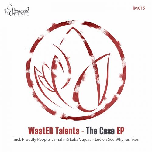 image cover: WastEd Talents - The Case EP [IM015]