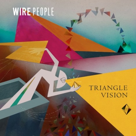 Wire People - Wire People - Triangle Vision Pt. 1