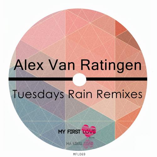 image cover: Alex Van Ratingen - Tuesdays Rain Remixes [MFL069]