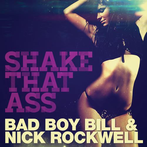image cover: Bad Boy Bill, Nick Rockwell - Shake That Ass [MEN042]
