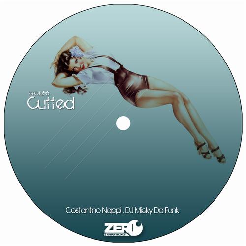 image cover: DJ Micky Da Funk, Costantino Nappi - Cutted EP [ZERO056]