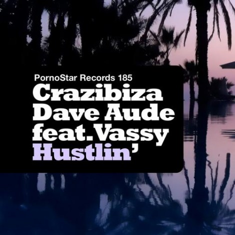 000-Dave Aude Crazibiza Vassy-Hustlin'- [PR185]