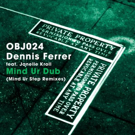 000-Dennis Ferrer Janelle Kroll-Mind Ur Dub (Mind Ur Step Remixes)- [OBJ024D]
