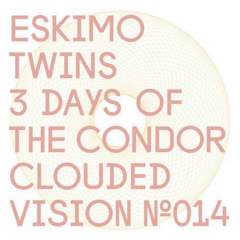 000-Eskimo Twins-3 Days Of The Condor- [CLOUDED014]