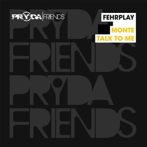 image cover: Fehrplay - Monte - Talk To Me [PRYF017]
