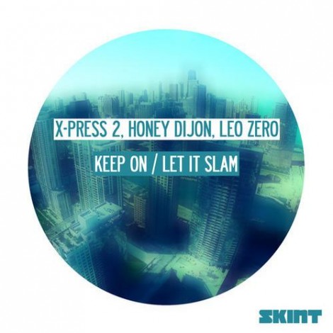 000-Honey Dijon X-Press 2 Leo Zero-Keep On - Let It Slam- [SKINT286D]