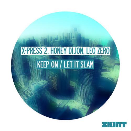 image cover: Honey, Dijon, X-Press 2, Leo Zero - Keep On - Let It Slam [SKINT286D]