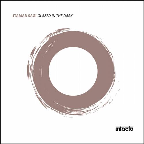 image cover: Itamar Sagi - Glazed In The Dark [INTAC047]