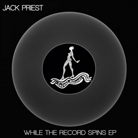 000-Jack Priest-While The Record Spins EP- [CAJ357]