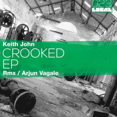 000-Keith John-Crooked EP- [LOCAL023]
