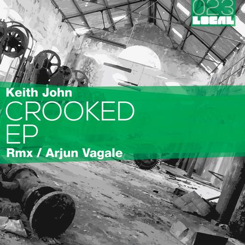 image cover: Keith John - Crooked EP [LOCAL023]