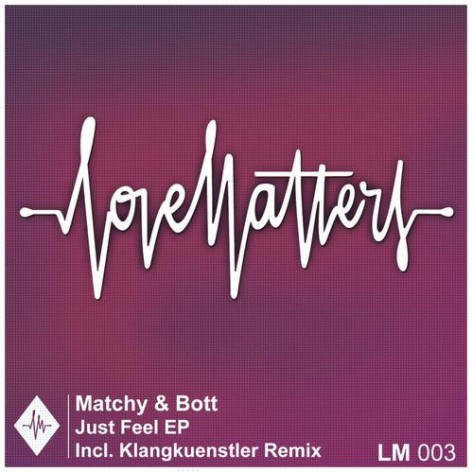 image cover: Matchy & Bott - Just Feel Ep [LM003]