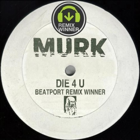 000-Murk-Die 4 U - Beatport Remix Contest Winners- [MURK009]