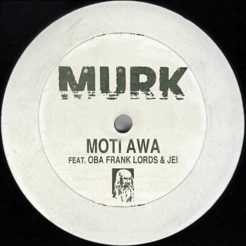 image cover: Murk, Oba Frank Lords, Jei - Moti Awa [MURK010]