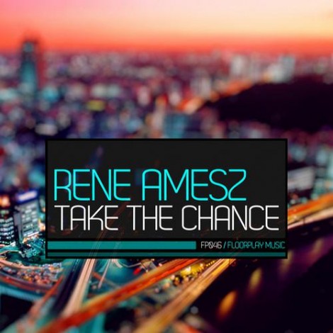 000-Rene Amesz-Take The Chance- [FLOORPLAY046]
