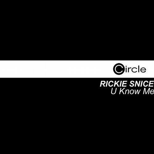 image cover: Rickie Snice - U Know Me [CIRCLEDIGITAL1178]
