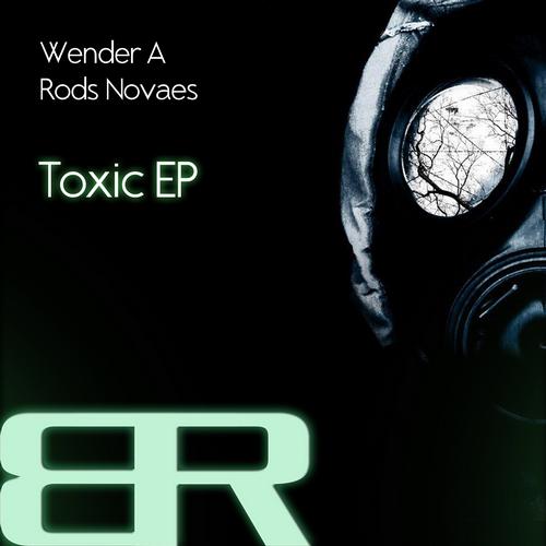 image cover: Rods Novaes, Wender A. - Toxic [BTR087]
