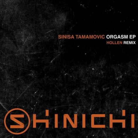000-Sinisa Tamamovic-Orgasm EP- [SHI048]
