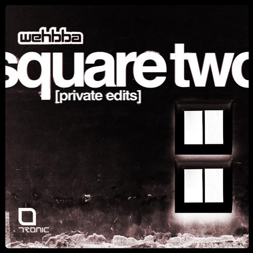 image cover: Wehbba - Square Two (Private Edits) [TR117]