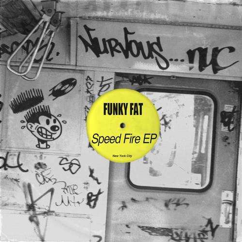image cover: Funky Fat - Speed Fire EP [NUR22891]