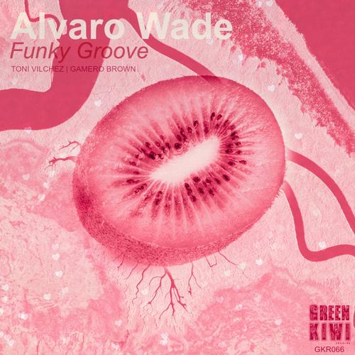 image cover: Alvaro Wade - Funky Groove [GKR066]