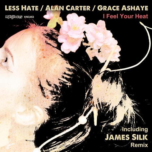 image cover: Alan Carter, Less Hate, Grace Ashaye - I Feel Your Heat [KNG453]