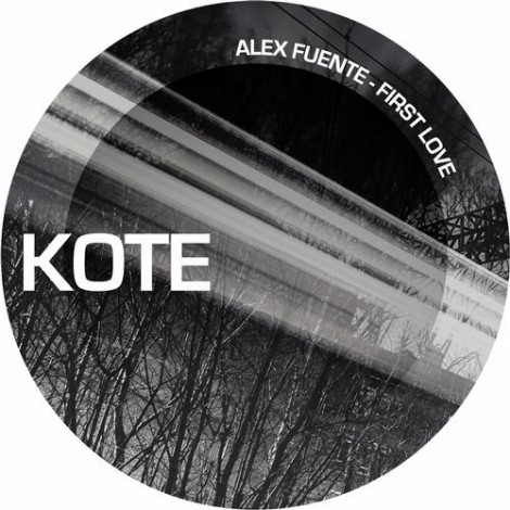 Alex Fuente – First Love [KOTE1107]