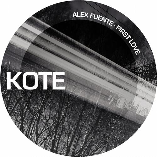 image cover: Alex Fuente - First Love [KOTE1107]