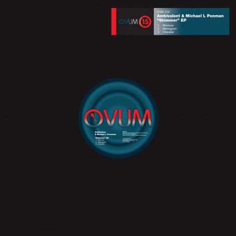 Ambivalent & Michael L Penman – Shimmer EP [OVM232]