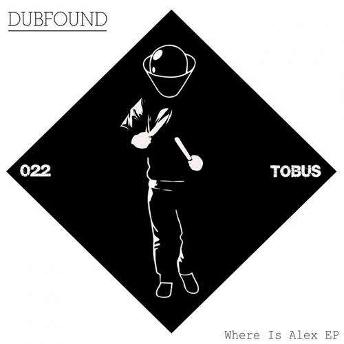 Dubfound - Where Is Alex EP