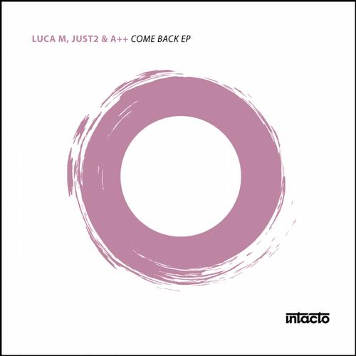 JUST2, Luca M. - Come Back EP