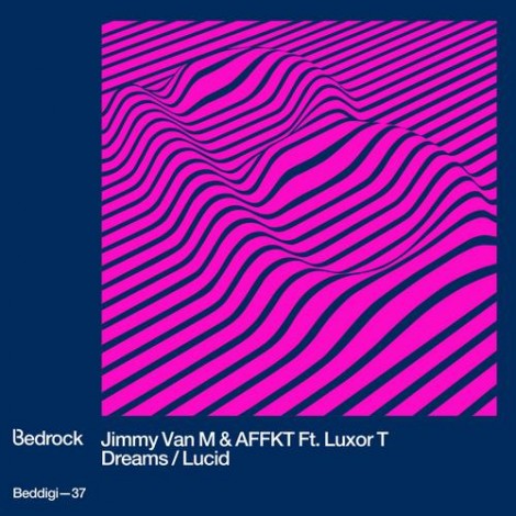 Jimmy Van M & Luxor T & Afkkt – Dreams/Lucid [BEDDIGI37]