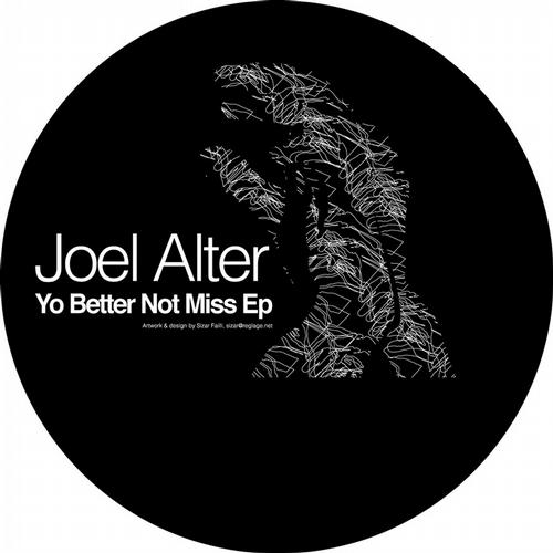 image cover: Joel Alter - Yo Better Not Miss EP [KKLAP1]