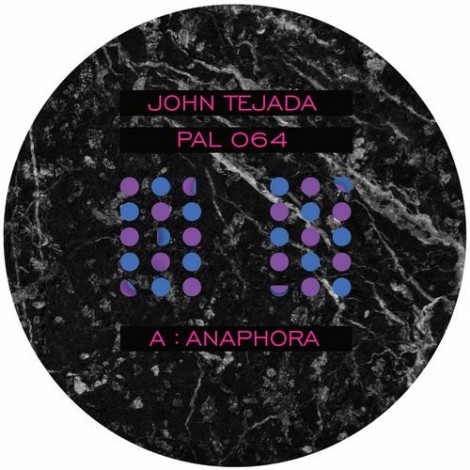 John Tejada – Anaphora [PAL064]