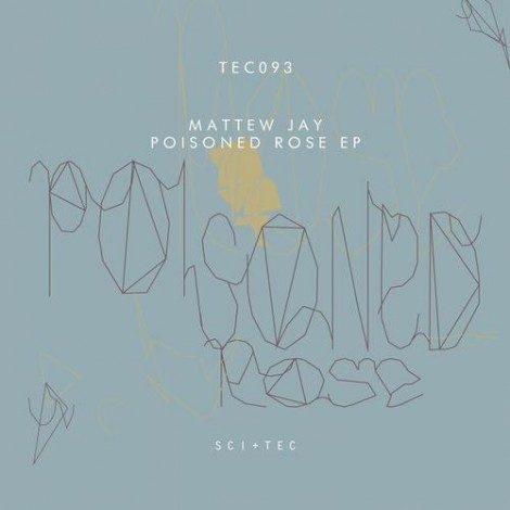 Johnny Kaos, Mattew Jay – Poisoned Rose EP [TEC093]