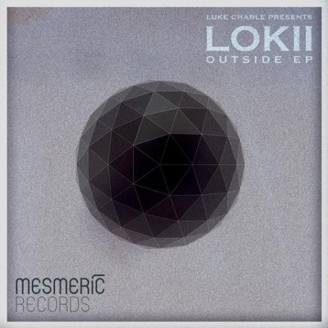 Luke Chable LOKII – Outside EP [MESMERIC030]