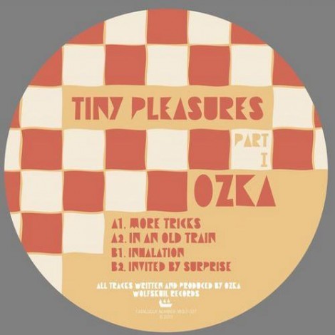 Ozka – Tiny Pleasures – Part I [WOLF027]