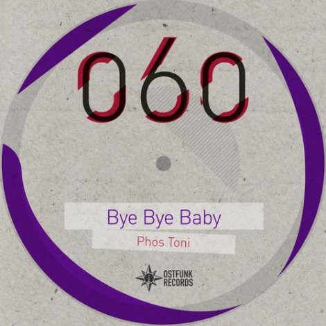 Phos Toni - Bye Bye Baby [OSTFUNK060]