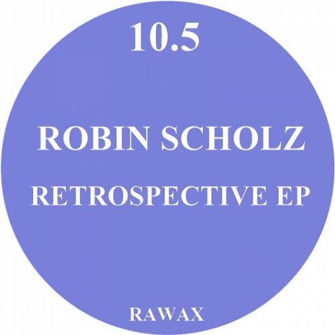 Robin Scholz – Retrospective EP [TENPOINTFIVE]