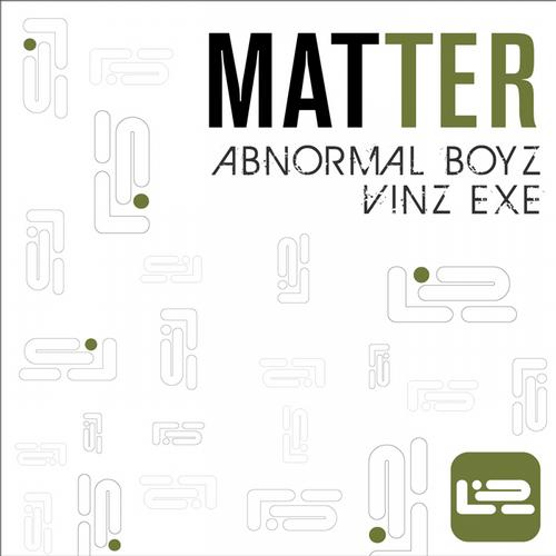 image cover: Abnormal Boyz, Vinz Exe - Matter [LR030]