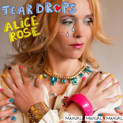 Alice Rose - Teardrops