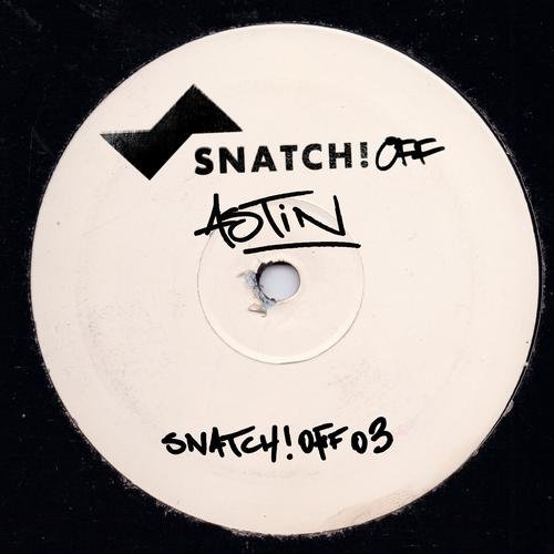 Astin - Snatch!  [SNATCHOFF003]