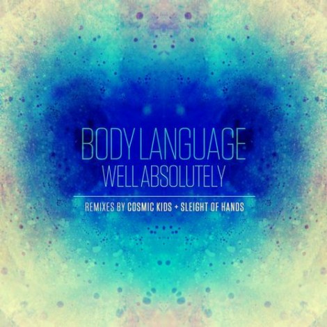 Body Language – Well Absolutely – Remixes