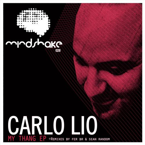 Carlo Lio My Thang EP Carlo Lio - My Thang EP [MINDSHAKE028]