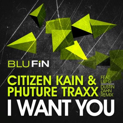 Citizen Kain, Phuture Traxx – I Want You