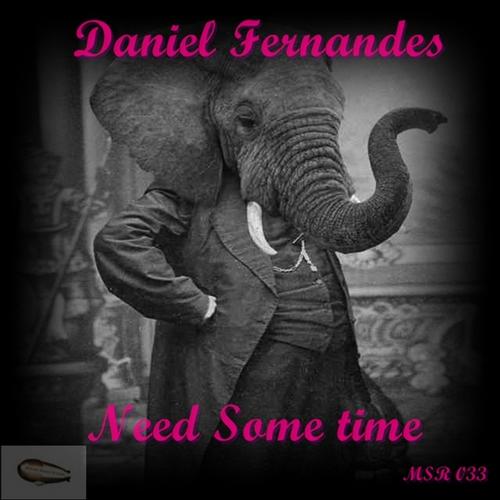 image cover: Daniel Fernandes - Need Some Time [MSR033]