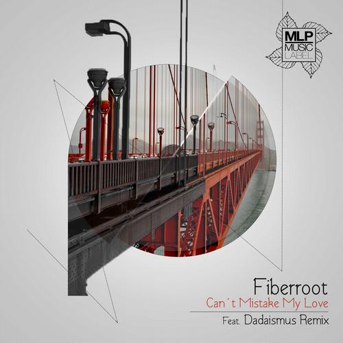 Fiberroot - Can't Mistake My Love