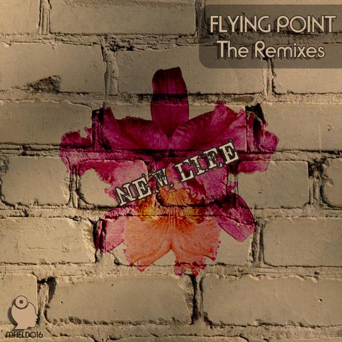 image cover: Flying Point - New Life - The Remixes [MFIELD016]