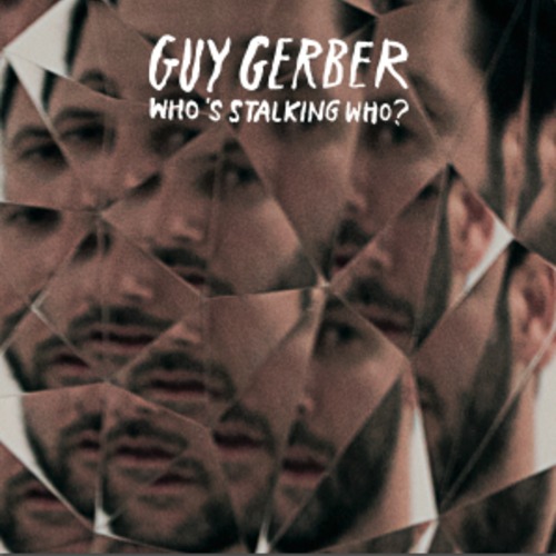 image cover: Guy Gerber – Who’s Stalking Who? (Free Album)