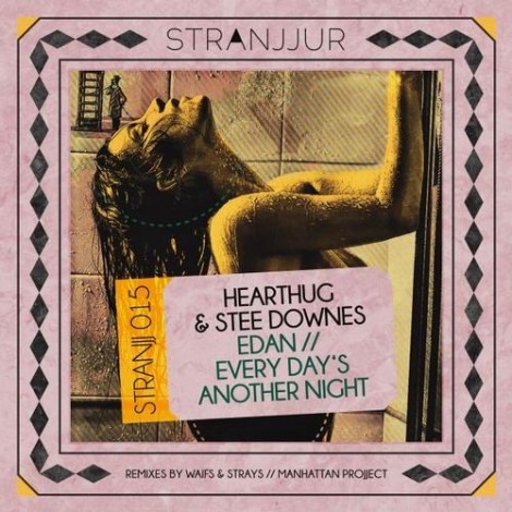 HearThuG – Every Day’s Another Night (feat Stee Downes) [STRANJJ015]